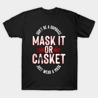 Mask It Or Casket T-Shirt